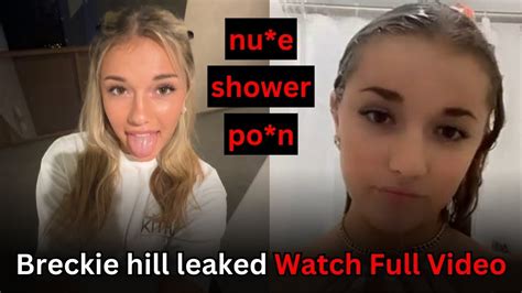 breckue hill leaks|Breckie Hill Showering Naked Onlyfans Ppv Video